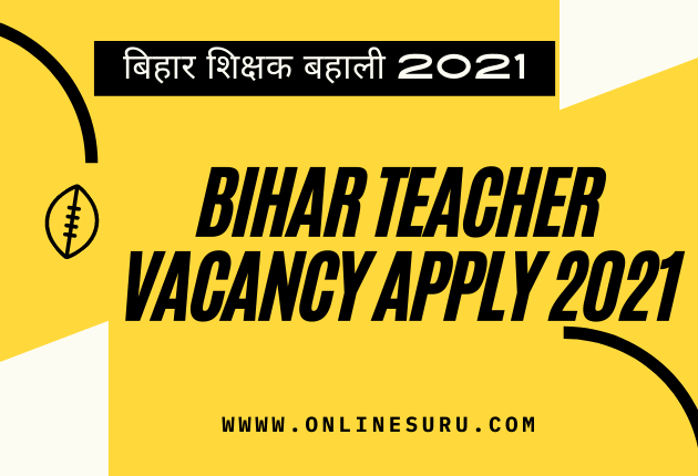 Bihar Teacher Vacancy Apply 2021