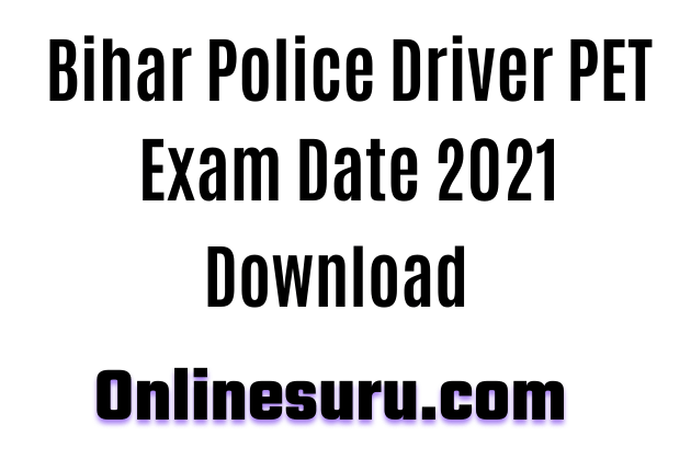 Bihar Police Driver PET Exam Date 2021
