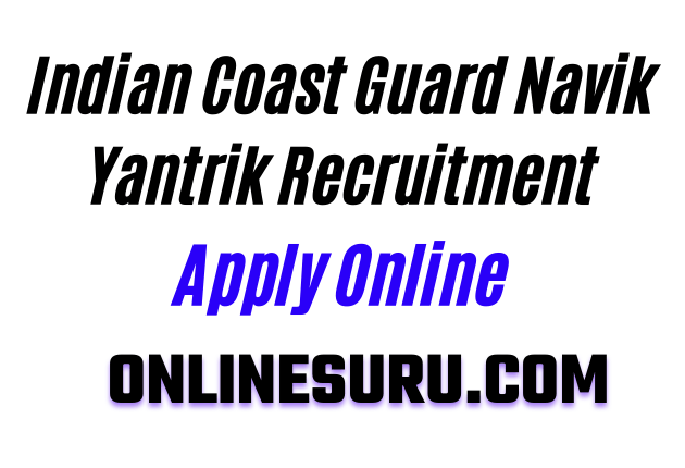 Indian Coast Guard Navik & Yantrik Recruitment