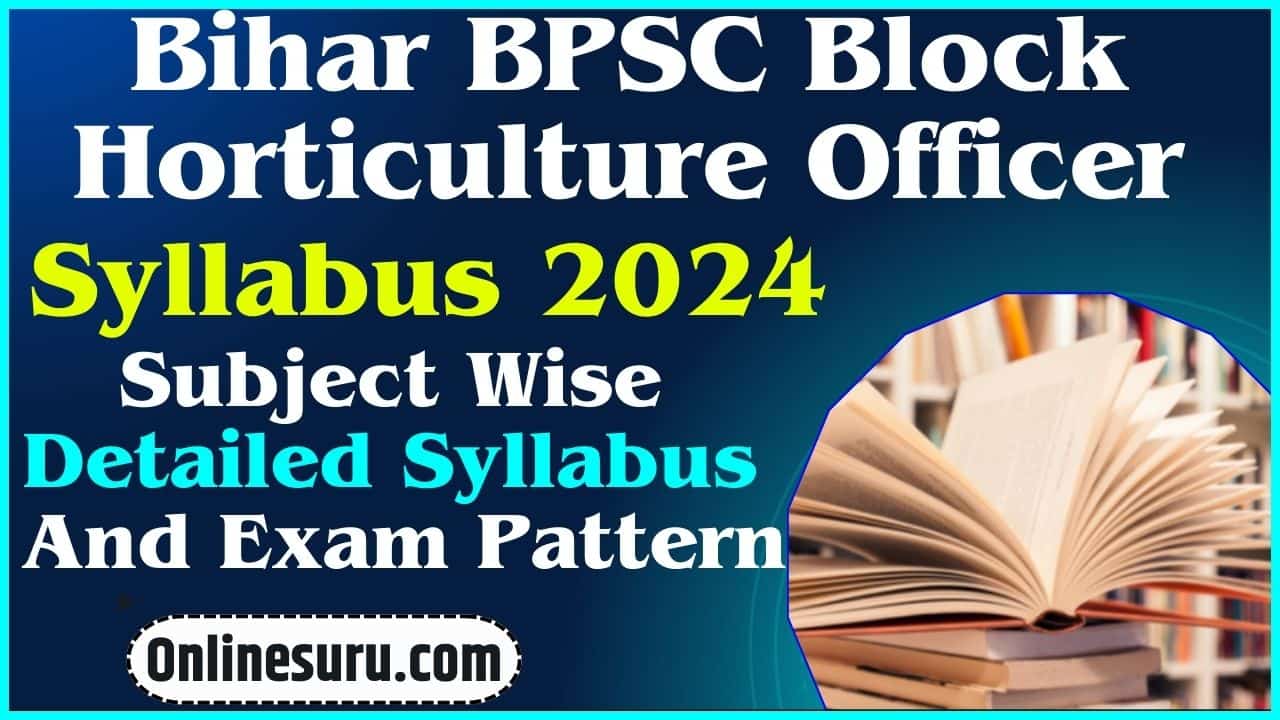 Bihar BPSC Block Horticulture Officer Syllabus