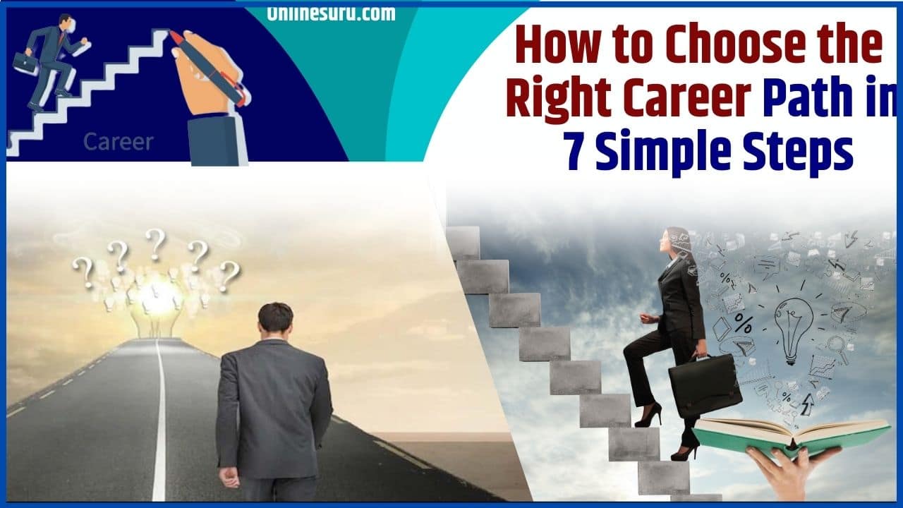 Choose the Right Career Path in 7 Simple Steps